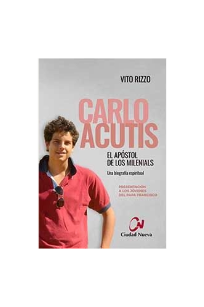 Carlo Acutis - El apostol de los milenials